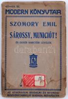 Szomory Emil: Sárossy, muníciót! és egyéb harctéri levelek. Bp., 1914, Athenaeum. Kiadói, kissé foltos papírkötésben. Ritka kötet.