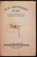 Ifju szivekben élek. A magyar fiatalság hitvallása Ady Endre költészetének történelmi tanulságai mel...