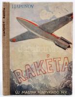 Ljapunov: Rakéta. Bp., 1949, Új Magyar Könyvkiadó. 117 p. Kiadói félvászonkötésben.