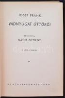 Josef Frank: Vadnyugat úttörői. Ismeretlen világok. Bp., é.n., Athenaeum. Kiadói aranyozott, kissé l...
