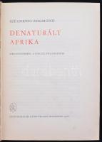 Széchenyi Zsigmond: Denaturált Afrika. Bp., 1968, Szépirodalmi. Kiadói félvászonkötésben. Első kiadá...