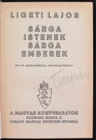 Ligeti Lajos: Sárga istenek, sárga emberek. Bp., é. n., Királyi Magyar Egyetemi Nyomda. Kopott vászo...