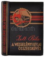 Zsolt Béla: A Wesselényi-utcai összeesküvés. Bp., 1937, Nova Irodalmi Intézet. Díszes vászonkötésben, jó állapotban.