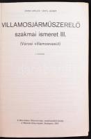 Villamosjárműszerelő szakmai ismeret III. Városi villamosvasút. Bp., 1982. Művelődési minisztérium. ...