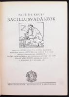 De Kruif, Paul: Bacillusvadászok. Bp., é. n., Királyi Magyar Egyetemi Nyomda. Kicsit kopott félvászo...