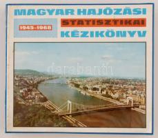 Magyar hajózási statisztikai kézikönyv 1945-1968. Főszerk.: Fekete György. Bp., 1971, Közgazdasági és Jogi Könyvkiadó. Műanyag fóliás papírkötésben, jó állapotban.