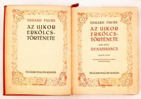 Fuchs, Eduard: Az újkor erkölcstörténete. 1-3. köt. Bp., 1926, Világirodalom. Megviselt állapotú, sz...