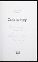 Sztevanovity Dusán: Csak a szöveg. Bp., 2007, Partvonal. Kiadói keménykötésben. Dedikált példány!