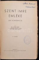 Dr. Hóka Imre: Szent Imre emléke. Jubilemumi kiadás. Bp., 1930, Attila-nyomda Rt. 50 p. Kiadói, kiss...