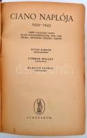 Ciano naplója 1939-1943. Gróf Galeazzo Ciano olaszkülügyminiszter, 1936-1943 teljes, rövidítés nélkü...