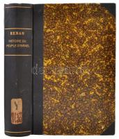 Ernest Renan: Histoire du peuple dIsraël IV. Paris, 1923, Calmann-Levy. 411 p. Korabeli félvászonkötésben, érvénytelen könyvtári pecséttel.