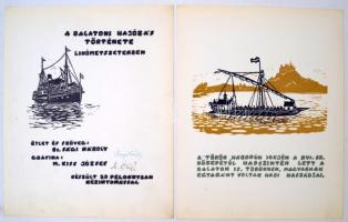 A balatoni hajózás története linómetszetekben. Ötlet és szöveg: Dr. Sági Károly, grafika: M. Kiss József. Készült 50 példányban kézinyomással. Tizenegy linómetszet papírtokban. A két szerző aláírásával. Kiadói egészvászon védőtokban. A metszetek kifogástalan állapotban.