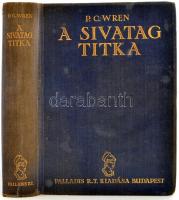 P.C. Wren: A sivatag titka. Bp., 1929, Palladis. Kiadói aranyozott egészvászon-kötésben.
