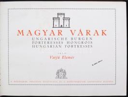 Varjú Elemér: Magyar várak. Ungarische Burgen. Hungarian Fortresses. Bp., Királyi Magyar Egyetemi Ny...