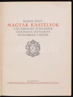 Rados Jenő: Magyar kastélyok. Ungarische Schlösser. Châteaux hongrois. Hungarian Castles. Bp., 1931,...