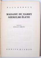 Paul Reboux: Madame du Barry szerelmi élete. Ford. Kállay Miklós. (Emberek, életek, szerelmek) Bp., ...