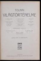 Tolnai világtörténelme. Szerk.: Mangold Lajos, Horvárth Cyril. 1-10. köt. Bp., [1908-1912], Magyar K...
