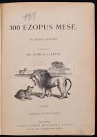 300 Ezopus-mese. Az ifjuság számára átdolgozta Boros Gábor. Harmadik kiadás. 113 képpel Bp., é.n. La...