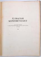 Új magyar képzőművészet II. Az 1951. évben rendezett II. Magyar Képzőművészeti Kiállítás anyagából. ...