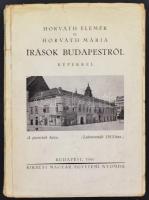 Horváth Elemér és Horváth Mária: Írások Budapestről. Képekkel. Bp., 1940, K.M. Egyetemi ny. 132 p. Kiadói papírkötésben.