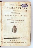 (Grigely József): Institutiones grammaticae in usum scholarum grammaticarum Regni Hungarie. Pars. IV...