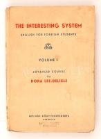 Dora Lee-Delisle: The interesting system: English for foreign students. Bp., 1946, Méliusz. Kiadói papírkötésben, jó állapotban.
