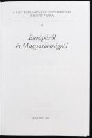 Európáról és Magyarországról. Szerkeszti Szabolcs Ottó. 104 p. Bp., 1996, ELTE BTK-MTT Tanári Tagoza...