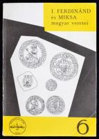 Zaláni Béla: I. Ferdinánd és Miksa magyar veretei. Bp., 1969, Éremgyűjtők. Kiadói papírkötésben.