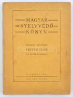 Pintér Jenő: Magyar nyelvvédő könyv. Bp., 1938, szerzői kiadás. Kiadói papírkötésben, jó állapotban.