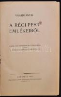 Váradi Antal: A régi Pest emlékeiből. A szerző ötvenéves írói jubileumára. Bp., Pesti könyvnyomda 19...