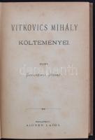 Vitkovics Mihály munkái I-III. Kiadja Szvorényi József. (Nemzeti könyvtár: 5., 6., 7.) Bp., 1879, Ai...