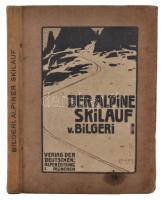 Bilgeri, Georg: Der alpine Skilauf. Mit Bildern von Herman Pfleumer und Andern. München, 1910, Verlag der Deutschen Alpenzeitung. Egészvászon kötés, kopottas állapotban / full linen binding, worn condition