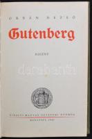 Orbán Dezső: Gutenberg. Bp., 1940, Királyi Magyar Egyetemi Nyomda. Kiadói kartonált kötés, enyhén ko...