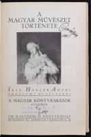 Hekler Antal: A magyar művészet története. Bp., Magyar Könyvbarátok Kiadása. Kiadói egészvászon köté...