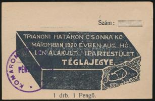 ~1920. "Trianoni határon Csonka Komáromban 1920. évben augusztus hó 1-én alakult ipartestület téglajegye" 1P-ről bélyegzéssel T:I-,II kis szakadás