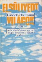 Gabrielle Hoffmann: Elsüllyedt világok