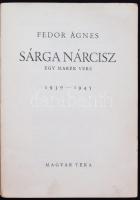 Fedor Ágnes: Sárga nárcisz. Egy marék vers. 1939-1945. Bp., 1945, Magyar Téka. 39 p. A címlap Gábor ...