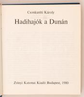 Csonkaréti Károly: Hadihajók a Dunán. Bp., 1980, Zrínyi. Kiadói egészvászon-kötésben, borító nélkül