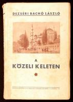 Dezséri Bachó László: A közeli keleten. Benyomások, útijegyzetek, a Levante országaiból. Bp., 1935, Stádium. 242 p. Kiadói, kissé kopottas papírkötésben.