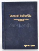 Vonatok balladája. Magyar költők vallomásai a vasútról. Szerkesztette Bényei József. Bp., 1996, MÁV Rt. Kiadói velúrkötésben.