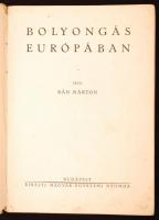 Bán Márton: Bolyongás Európában. Bp., 1944, Kir. Magy. Egyetemi Ny. 165 p. Kiadói, színes, illusztrá...