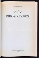 Fügedy Péter: 75 év piros-kékben. Bp., 1986, Népszava-Vasas. Kiadói műbőrkötésben