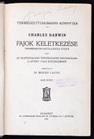 Charles Darwin: Fajok keletkezése természetes kiválasztás útján vagy az életrevalóbb tenyészfajok bo...