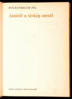Rockenbauer Pál: Amiről a térkép mesél. Bp., 1986, Móra. Kiadói modern keménykötésben