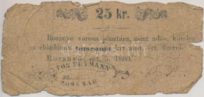 Rozsnyó 1860. 25kr "Rozsnyó város pénztára mint adós" T:IV Adamo ROZ-3.2.2