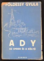 Földessy Gyula: Ady. Az ember és a költő. Bp., 1943, Exodus. 192 p. Kiadói rajzos papírborítóban.