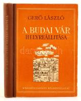 Gerő László: A budai vár helyreállítása. Bp., 1951. Közoktatásügyi. 221 p. Gazdag képanyaggal, mellékletekkel. Kiadói illusztrált félvászon-kötésben.