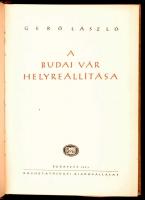 Gerő László: A budai vár helyreállítása. Bp., 1951. Közoktatásügyi. 221 p. Gazdag képanyaggal, mellé...
