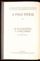 Cholnoky Jenő: Az Egyenlítőtől a Sarkvidékig. (A Föld titkai IV.) 135 kép és 46 ábra a szövegben. Bp...