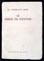 Hermann Imre dr.:Az ember ősi ösztönei. Budapest, 1943, Pantheon. Kiadói papír kötésben.